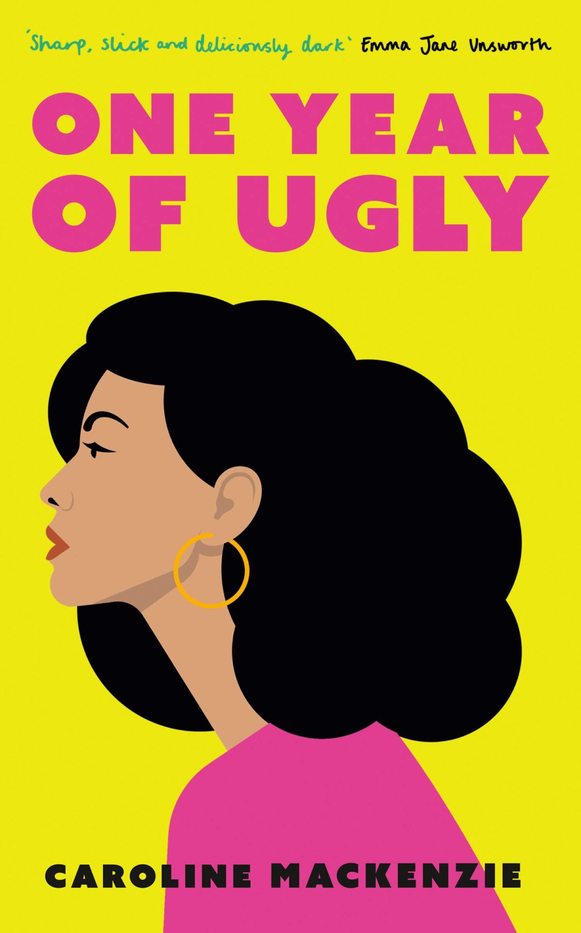 Book cover for One Year of Ugly by Caroline Mackenzie, featuring a profile illustration of a woman on a yellow background, as seen in the August 2020 Bocas Book Bulletin.