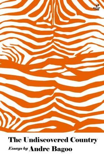 Book cover for The Undiscovered Country: Essays by Andre Bagoo, featuring an orange and white tiger-stripe pattern, as seen in the September 2020 Bocas Book Bulletin.