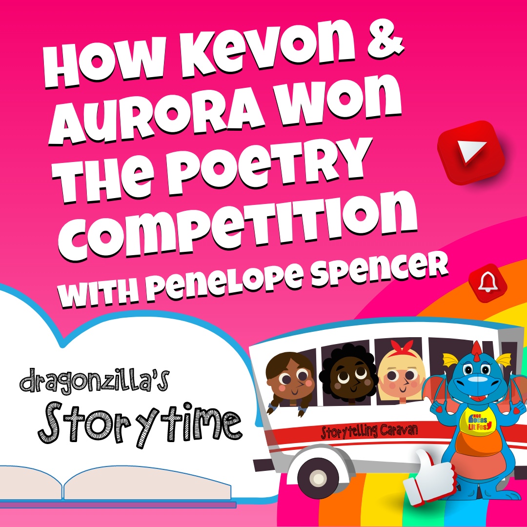 Graphic titled “How Kevon & Aurora Won the Poetry Competition with Penelope Spencer”, featuring the “Dragonzilla’s Storytime” logo, a storyteller bus, and a blue dragon mascot.
