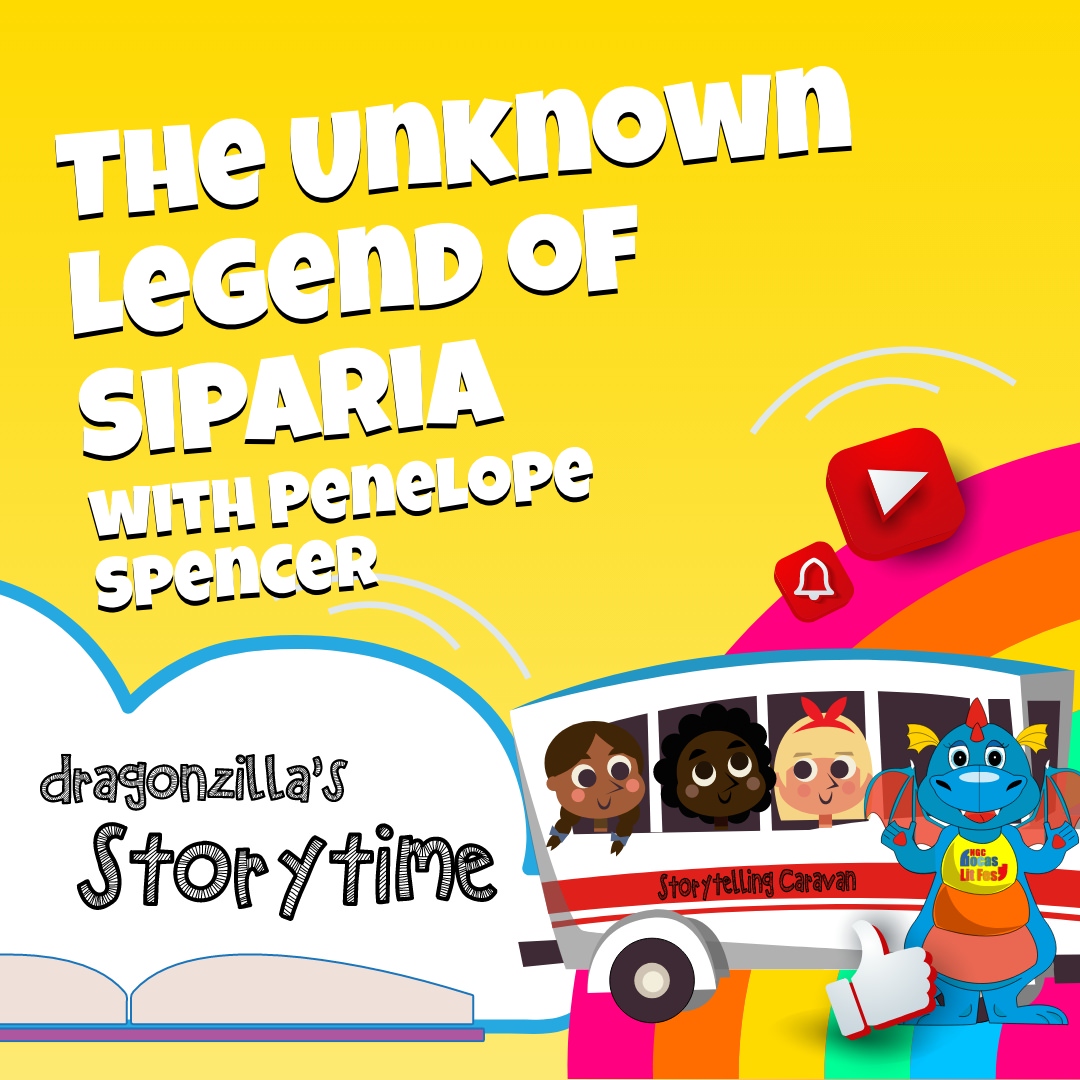 Event poster for “The Unknown Legend of Siparia with Penelope Spencer” at “Dragonzilla’s Storytime,” featuring a cartoon caravan with children and a blue dragon character.