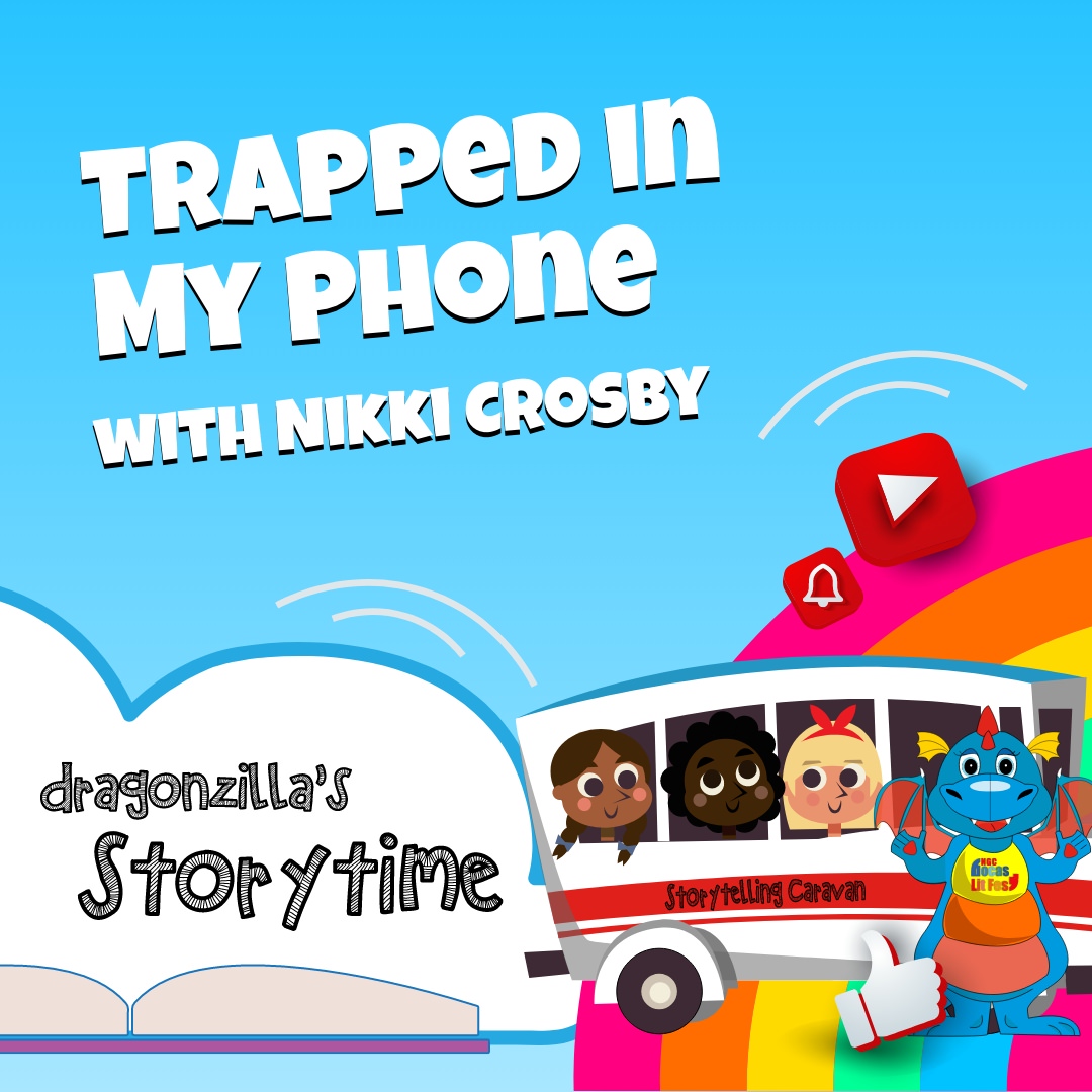 Promotional graphic for “Trapped in My Phone with Nikki Crosby” and “Dragonzilla’s Storytime,” featuring a cartoon dragon standing next to a storytelling caravan addressing digital addiction.