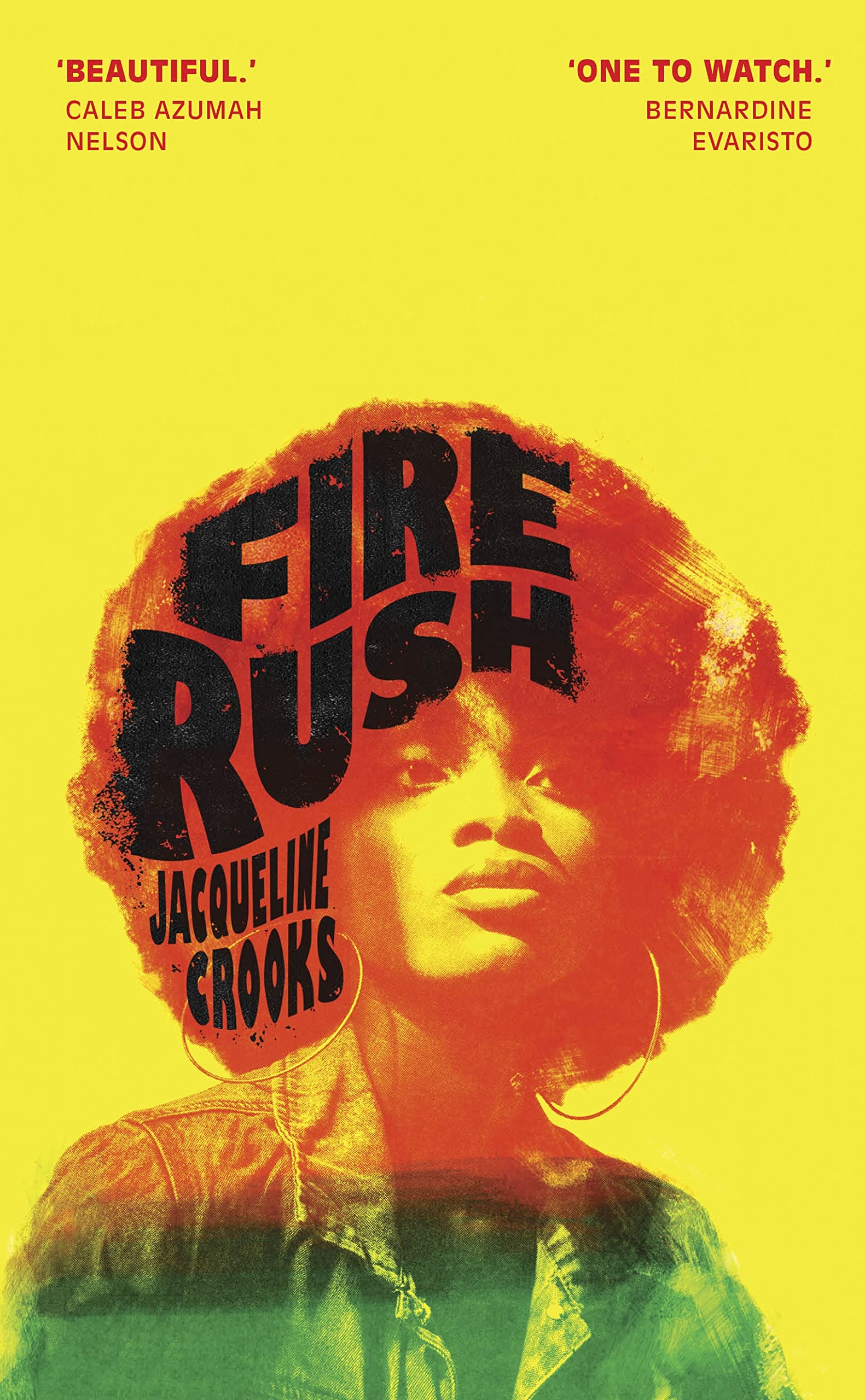 Book cover for Fire Rush by Jacqueline Crooks, featuring a woman against a bright yellow background with praise from Caleb Azumah Nelson and Bernardine Evaristo, highlighted in the April 2023 bulletin.