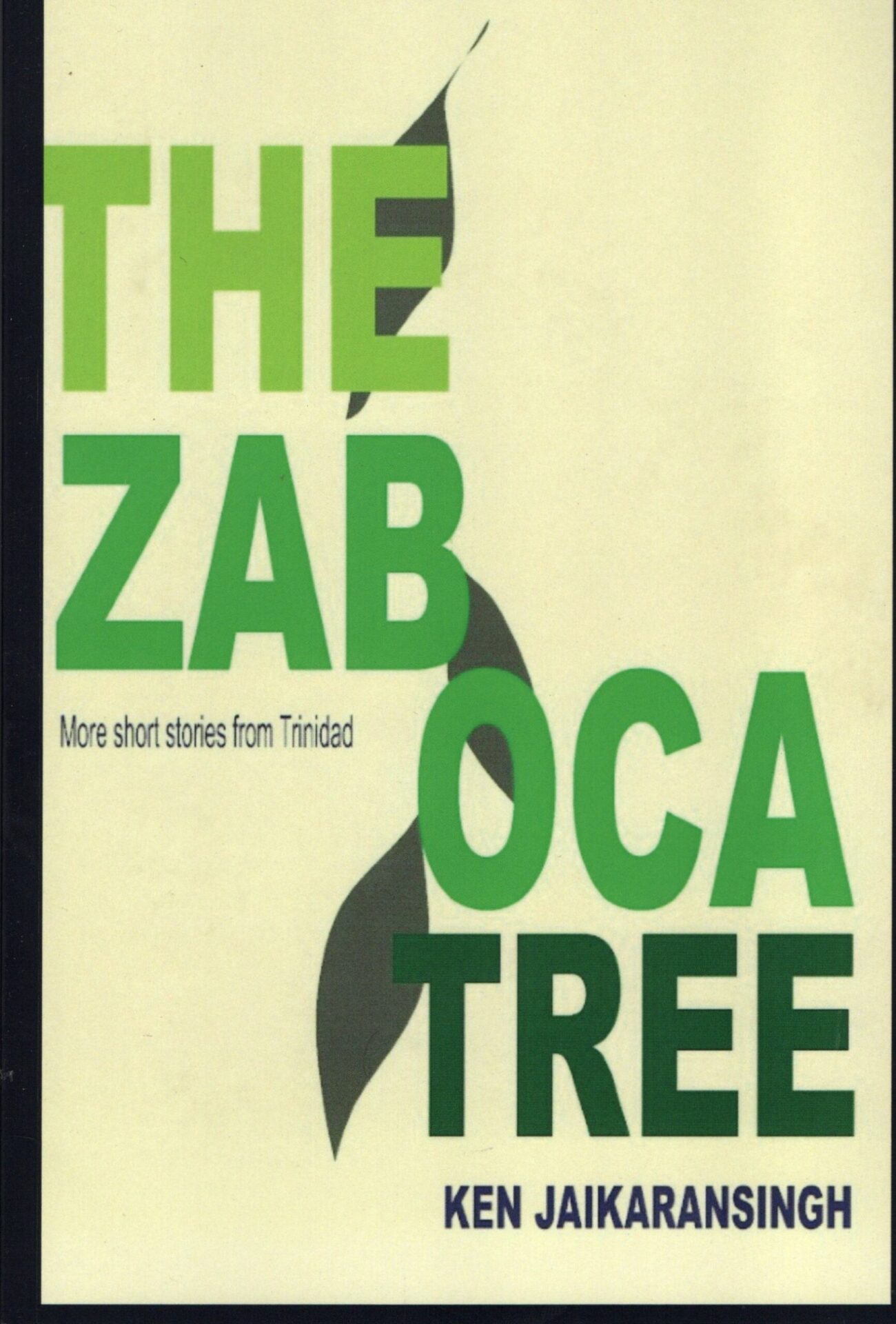 Book cover of “The Zaboca Tree: More short stories from Trinidad” by Ken Jaikaransingh, featured in the October 2023 Bocas Book Bulletin.