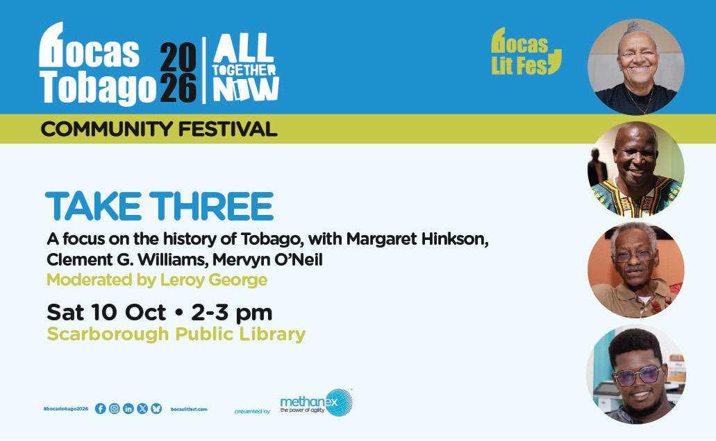 Event poster for Take Three: A focus on the history of Tobago, featuring Margaret Hinkson, Clement G. Williams, and Mervyn O’Neil, moderated by Leroy George at Scarborough Public Library on 10 October.