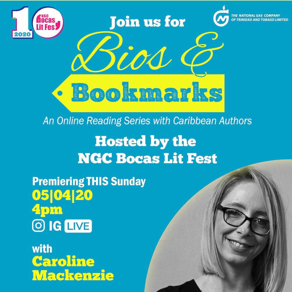 Promotional graphic for the NGC Bocas Lit Fest Bios & Bookmarks online reading series, featuring Caroline MacKenzie on Sunday, 05/04/20 at 4pm via Instagram Live.