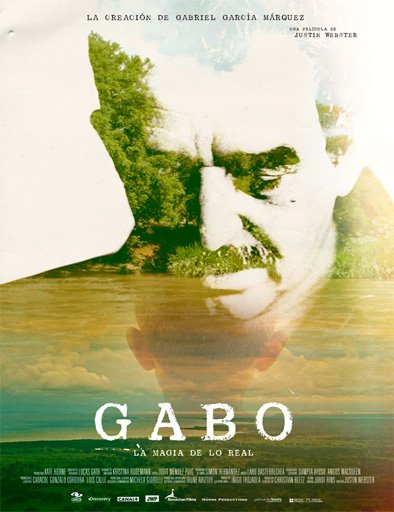 Film poster for “Gabo: La magia de lo real,” featuring a double-exposure portrait of Gabriel García Márquez over a landscape.