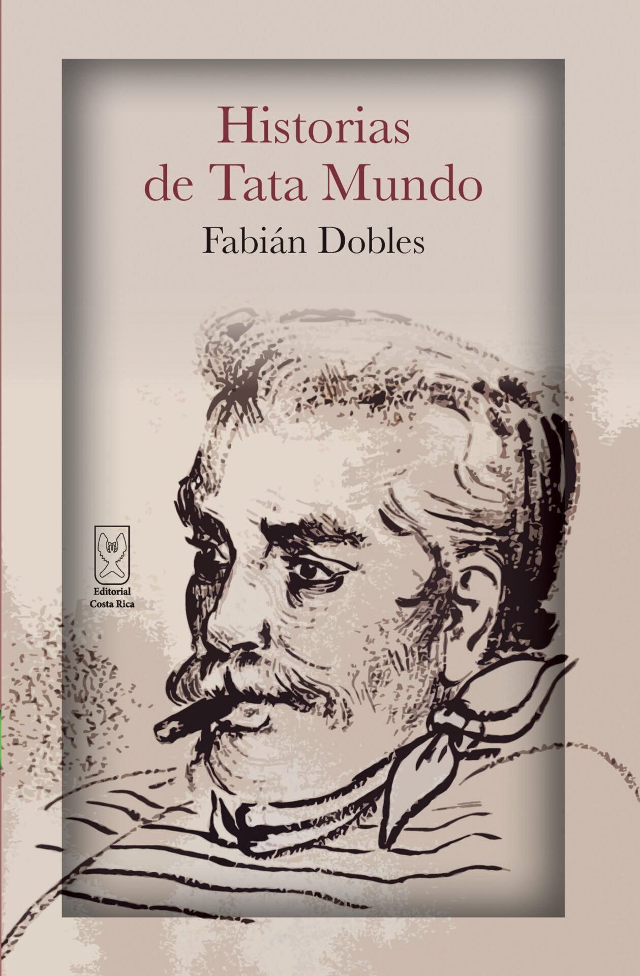 Book cover for “Historias de Tata Mundo” by Fabián Dobles, featuring a line-drawing portrait of a man with a moustache smoking a cigar and the Editorial Costa Rica logo.