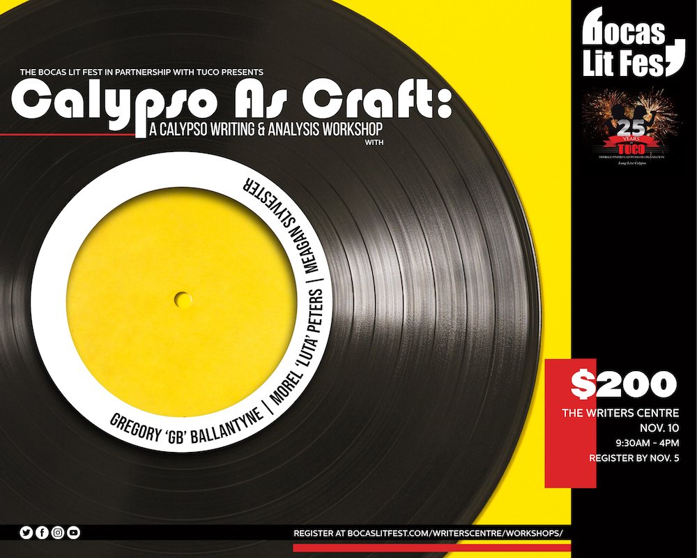 Workshop poster for Calypso As Craft with Meagan Sylvester, Morel ‘Luta’ Peters, and Gregory ‘GB’ Ballantyne, featuring songwriting analysis on 10 Nov. at The Writers' Centre.