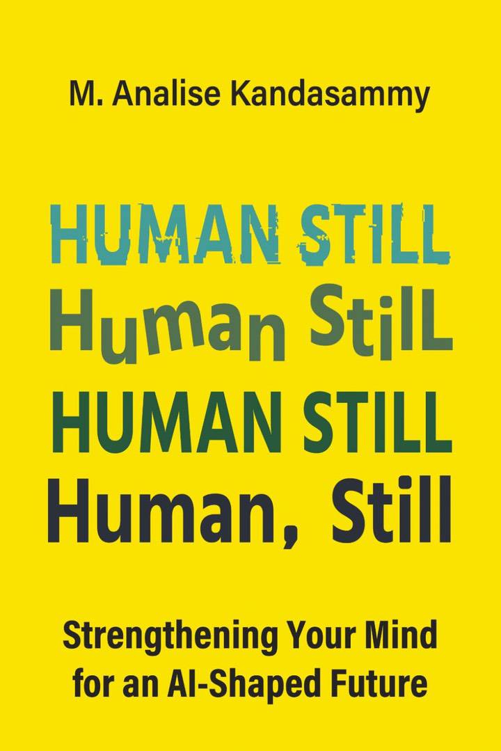 Book cover titled “Human Still” by M. Analise Kandasammy, with the subtitle “Strengthening Your Mind for an AI-Shaped Future”.