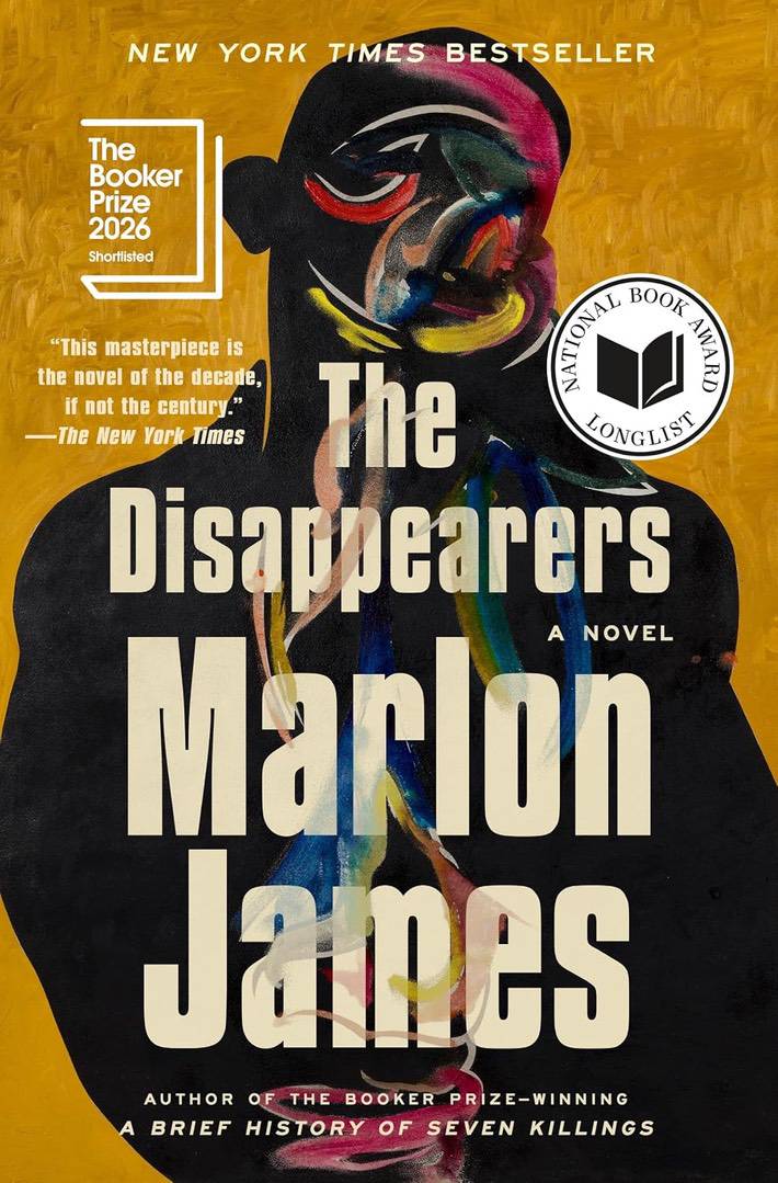 Book cover for “The Disappearers” by Marlon James, featuring a stylised portrait and accolades including Booker Prize shortlist, National Book Award longlist, and a New York Times review quote.